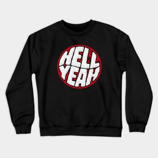 Hell Yeah Crewneck Sweatshirt